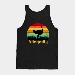 Allegedly Ostrich Tank Top